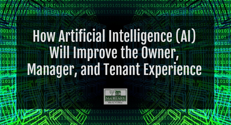 How Artificial Intelligence (AI) Will Improve the Owner, Manager, and Tenant Experience
